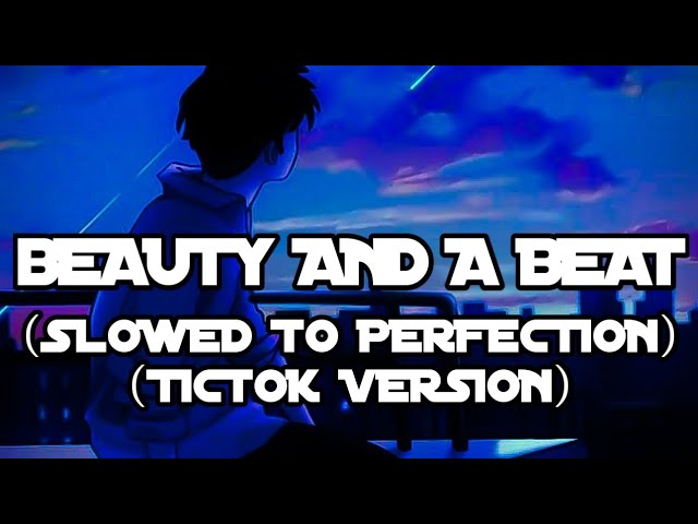 Beauty And A Beat {1 Hourloop} [Slowed To Perfection] (TikTok Version) class=