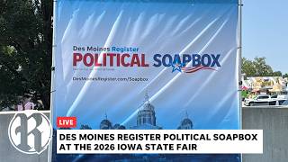 Des Moines Register Political Soapbox Aug. 17 live: 2026 candidates speak at Iowa State Fair