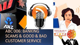 ABC006: Banking Scams & Good & Bad Customer Service