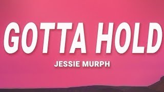 Jessie Murph – Gotta Hold (Lyrics) | Emotional Song 💔