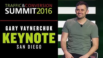 TRAFFIC & CONVERSION SUMMIT GARY VAYNERCHUK KEYNOTE | SAN DIEGO 2016