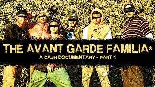 The Avant Garde Familia - Part One