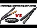 Ceramic Vs Titanium Flat Iron Straighteners | Choose the Best Hair Straightener for Your Hair