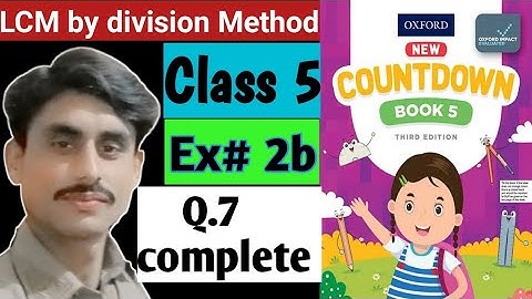Mathematics class 5 || Ex 2b Q.7 complete || find LCM #oxfordmathematics #naseerilyas#dearsir