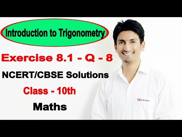 Introduction to Trigonometry Class 10 Maths | Chapter 8 (Ex 8.1) | NCERT Solutions class 10 maths