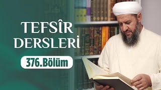 İsmail Hünerlice Hocaefendi ile Tefsîr Dersleri Sâd Sûresi  (17-26)(376.Bölüm)