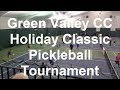Nick's PB Life - Green Valley CC - Holiday Classic Pickleball Tournament