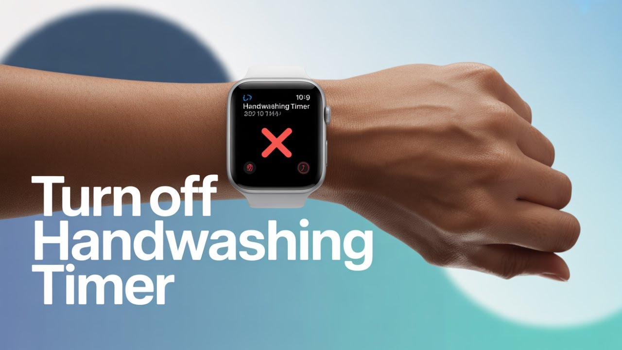 Apple Watch: как отключить таймер мытья рук