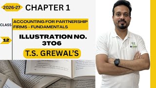Class12|Accounting for Partnership Firms Fundamentals|Ch1|Illustration No.3to6|TS GREWAL|CBSE|RBSE|
