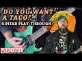 Do You Want a Taco? Guitar Playthrough with Josh of Psychostick