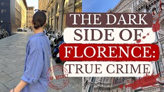 WHY FLORENCE IS MORE DANGEROUS THAN YOU THINK ⛔ TRUE CRIME IN ITALY 🇮🇹