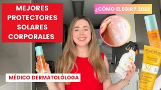 MEJORES PROTECTORES SOLARES CORPORALES 2023 | DERMATÓLOGA ANALIZA ISDIN, HELIOCARE... GUÍA PRÁCTICA