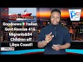 Goodnews🇮🇹Italian Govt Rescue 416 Migrants&amp;84 Children off Libya Coast!!