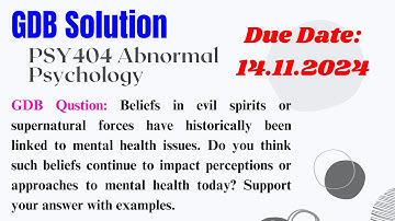 PSY404 GDB Historical Perspective of Abnormal Psychology Solution Due Date 14.11.2024