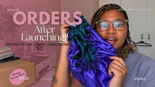 Orders After Launching! | Building Multiple streams of income