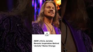 AEW's Chris Jericho Reveals Inspiration Behind ‘Jericho’ Name Change