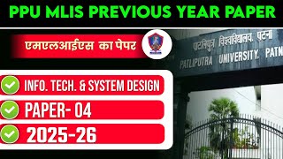 PPU MLIS PREVIOUS YEAR PAPER 2025-26 | PPU PAPER 4 INFORMATION TECHNOLOGY &amp; SYSTEM DESIGN PYQ 2026