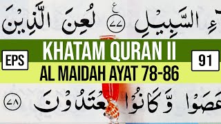 KHATAM QURAN II SURAH AL MAIDAH AYAT 78-86 TARTIL  BELAJAR MENGAJI EP 91