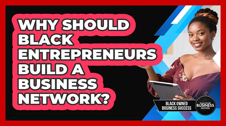 Why Should Black Entrepreneurs Build A Business Network? - Black Owned Business Success