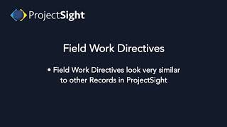 ProjectSight Training - Field Work Directives
