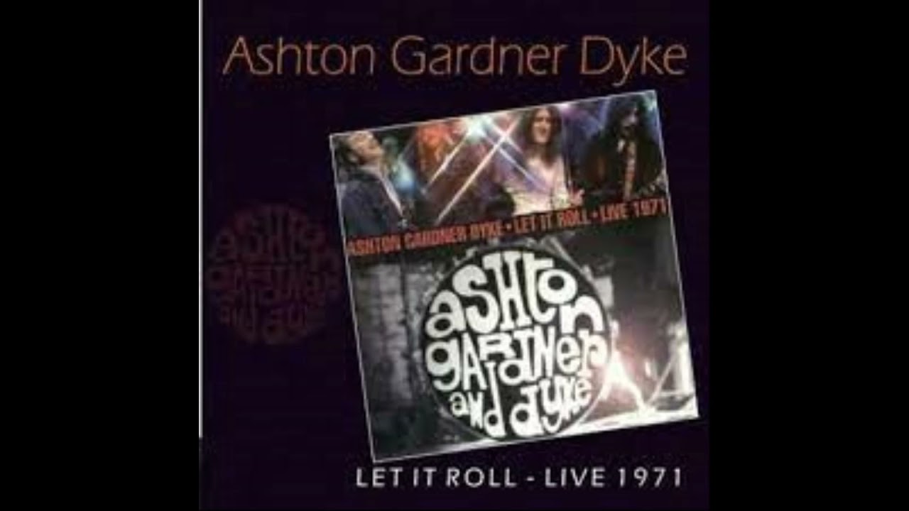 Ashton, Gardner & Dyke: Let It Roll: Live 1971 - YouTube