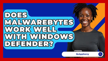Does Malwarebytes Work Well With Windows Defender? - Be App Savvy