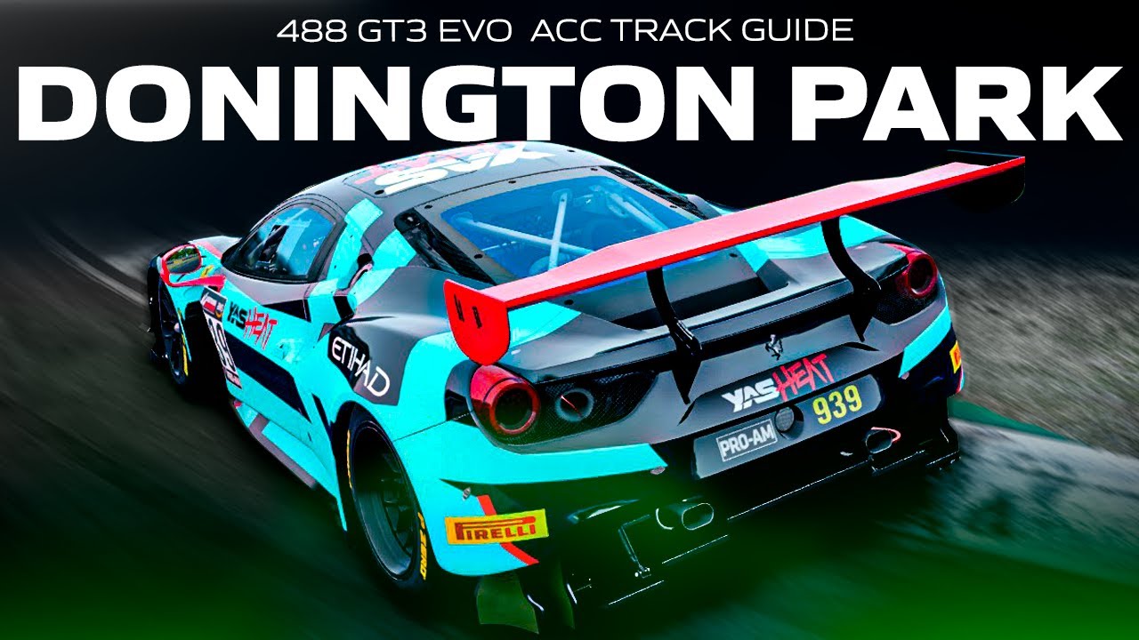 ferrari-488-gt3-evo-acc-track-guide-setup-ep-4-donington-park-youtube