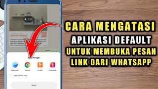 CARA MENGATASI LINK WHATSAPP YANG OTOMATIS KE BROWSER