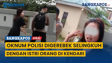 Buntut Video Viral Oknum Polisi Digerebek Selingkuh Istri Orang di Kendari, Suami Lapor Polda Sultra