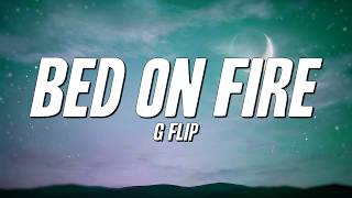 G Flip - Bed on Fire (Lyrics)