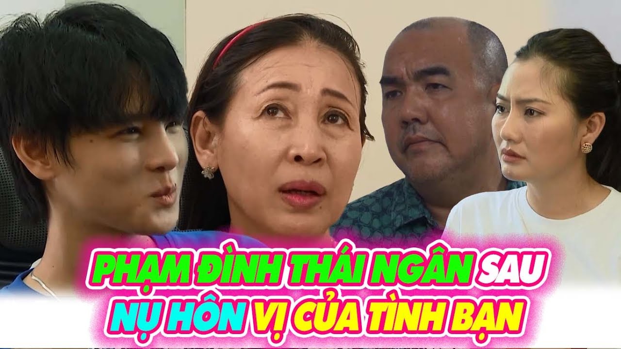 Sau scandal NỤ HÔN VỊ CỦA TÌNH BẠN Phạm Đình Thái Ngân... - youtube