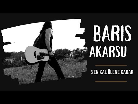 Barış Akarsu-Sen Kal Ölene Kadar (Albüm Dışı Şarkılar 2023)