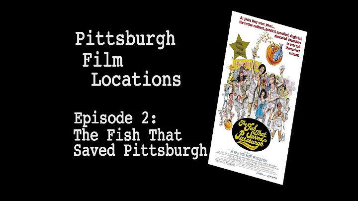 Pittsburgh Film Locations Episode 2: The Fish That Saved Pittsburgh