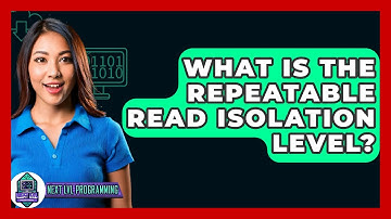 What Is The Repeatable Read Isolation Level? - Next LVL Programming