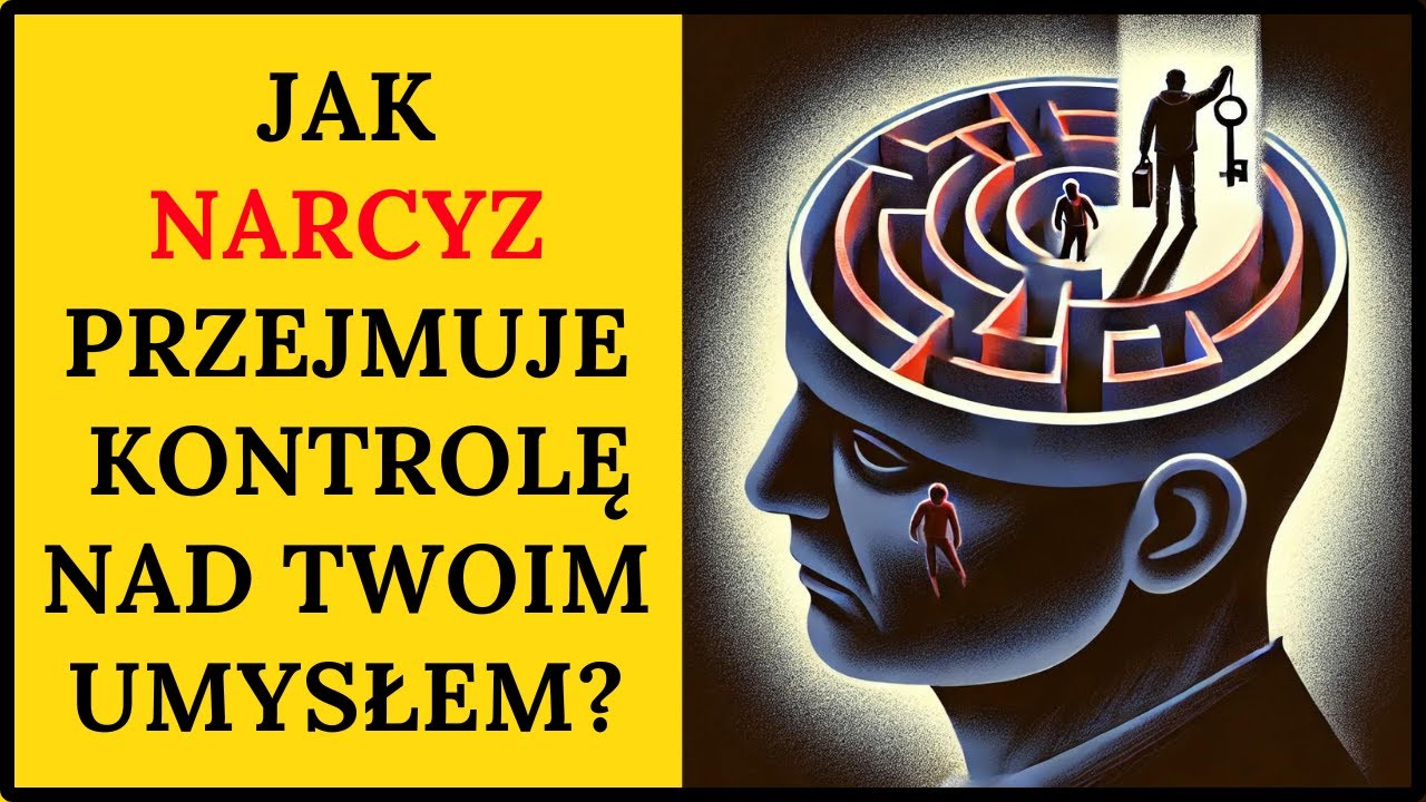 Twój umysł w rękach narcyza. Jak dochodzi do przejęcia nad Tobą kontroli?