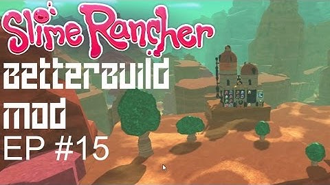 Slime Rancher #15 The BetterBuild Mod