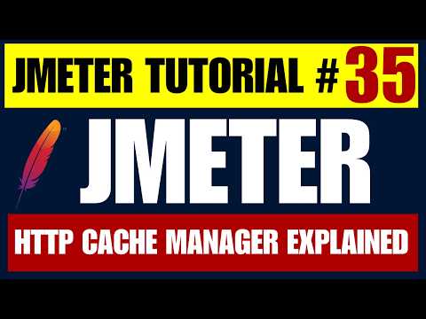 JMeter Tutorial #35 - HTTP Cache Manager | Create Realistic Performance Tests