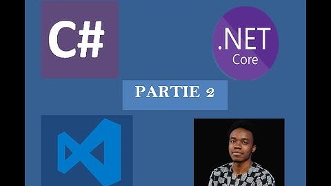 Apprenez à programmer en C# et.NET partie 2 - Les bases
