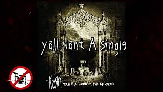 Korn - Yall Want A Single (DRUMLESS)