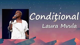 Laura Mvula - Conditional  Lyrics