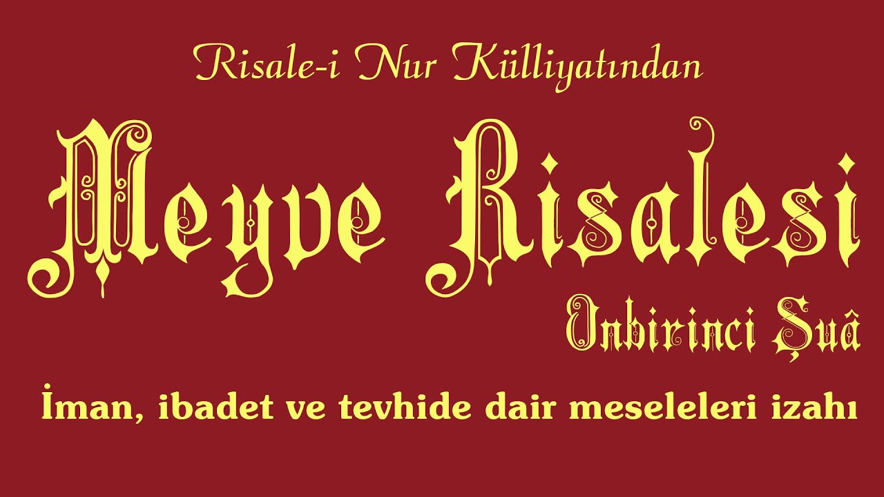Risale-i Nur Külliyatı/Şûalar - Onbirinci Şuâ -  Meyve Risalesi  (Tek Parça)