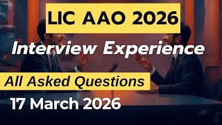 LIC AAO Interview Experience - 17 March 2026 | All Asked Questions &amp; DV Process