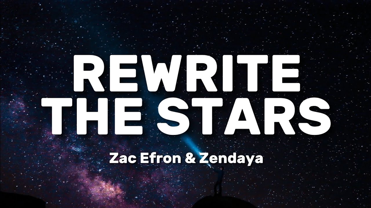 REWRITE THE STARS | ZAC EFRON & ZENDAYA | lyrics - YouTube