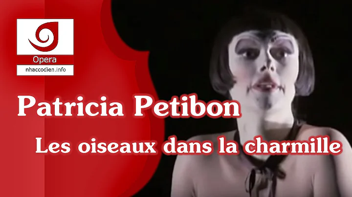 [Patricia Petibon] Les oiseaux dans la charmille