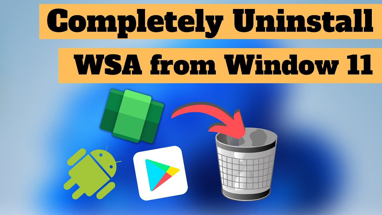 How To Uninstall Play Store From Windows 11 Completely Remove WSA