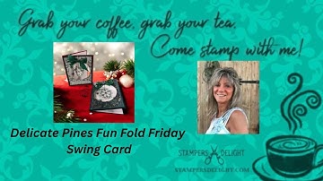 Delicate Pines Fun Fold Friday Swing Card