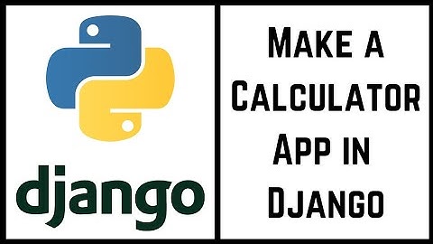 Django Tutorial for Beginners  - How To Make a Calculator App in Django (Part 2)