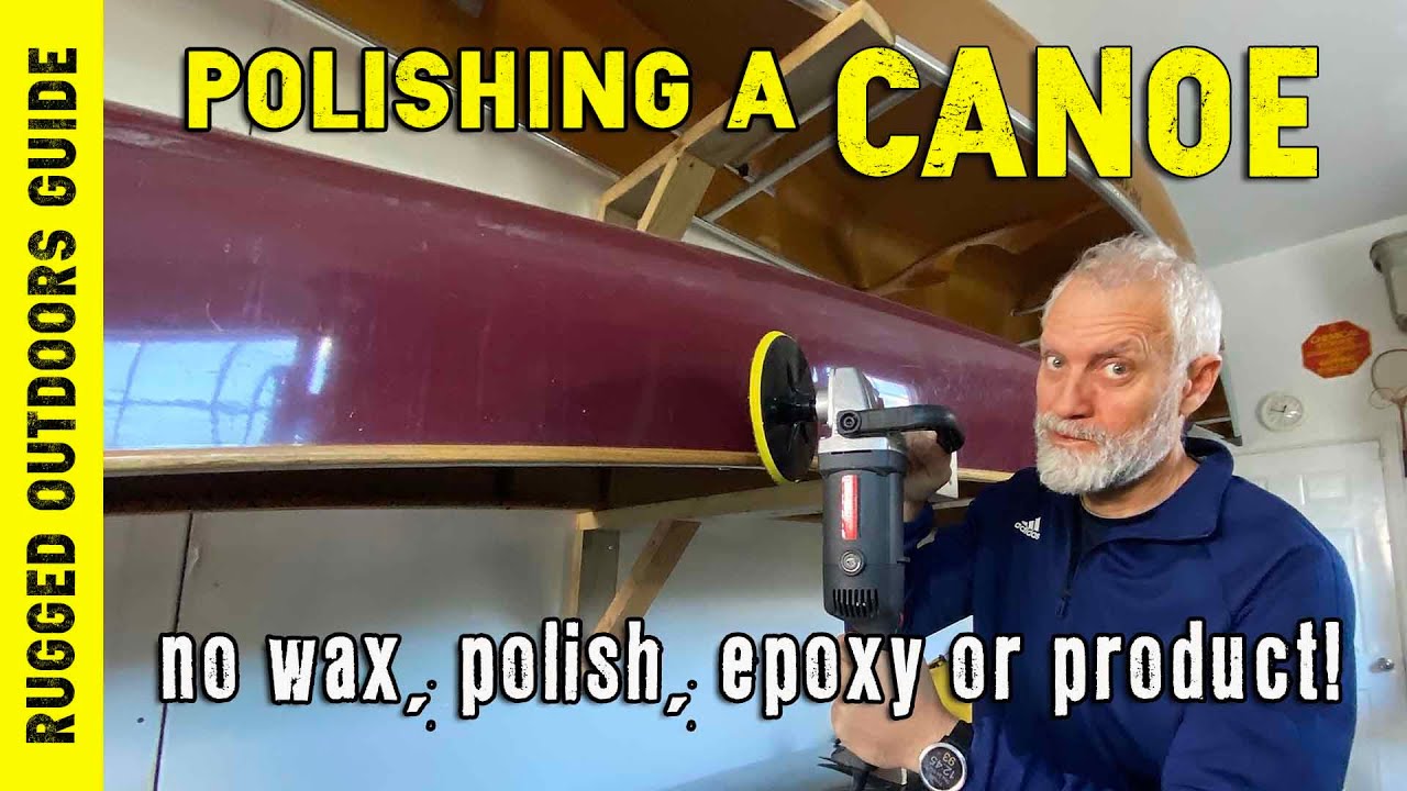 How to Polish Your Canoe YouTube