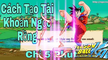 Ngọc Rồng Online - Cách Tạo Tài Khoản Ngọc Rồng Chỉ 5 Phút