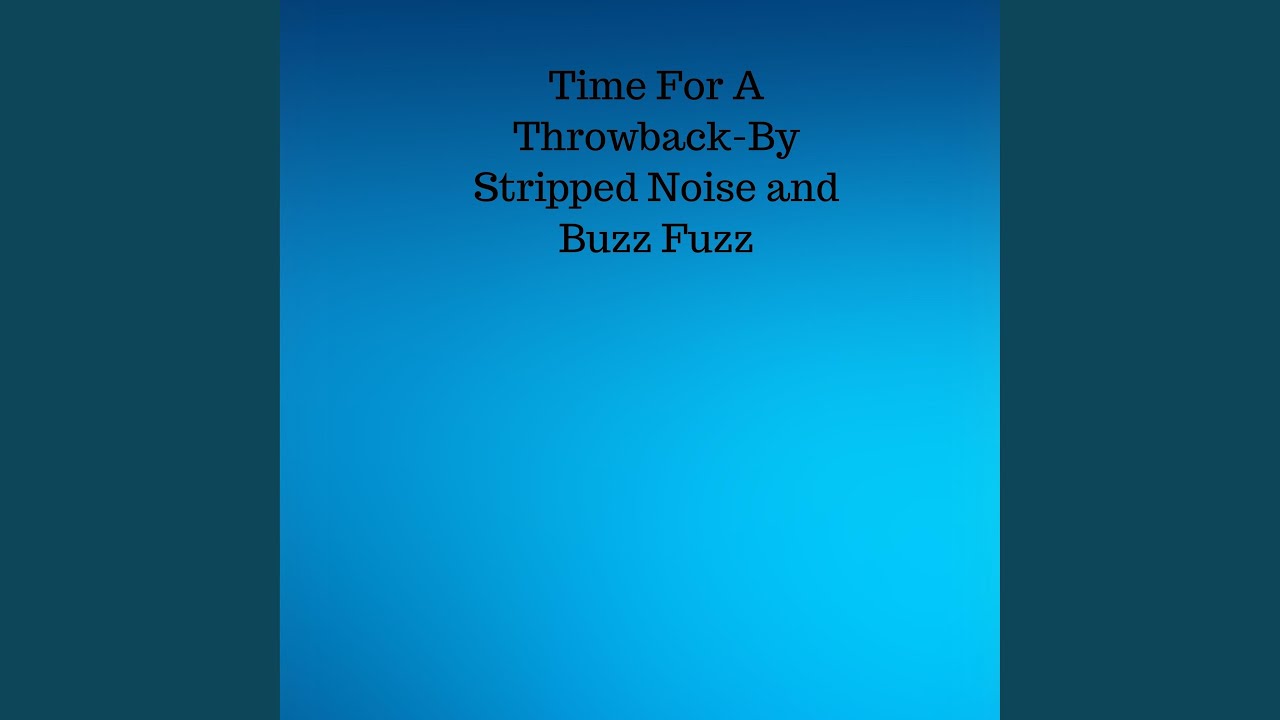Sleduj Time For A Throwback (with Buzz Fuzz) na YouTube